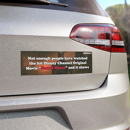 Not Enough People Have Watched The Hit Disney Channel Original Movie Smart House And It Shows Car Magnet 10"x3"