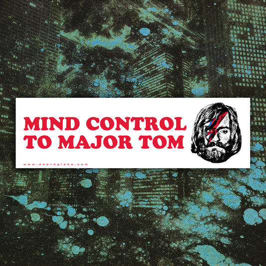 Mind Control To Major Tom Car Magnet 10"x3"